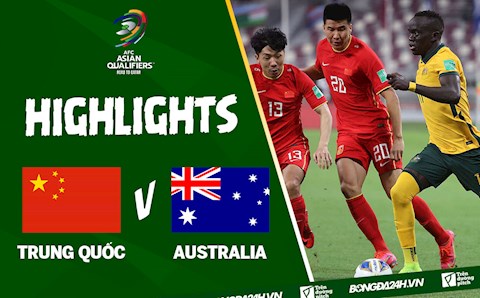 Video tổng hợp: Trung Quốc 1-1 Australia (Vòng loại World Cup 2022)
