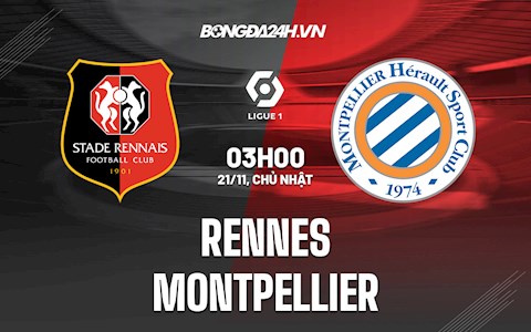 Nhận định,  Rennes vs Montpellier 3h00 ngày 21/11 (Ligue 1 2021/22)