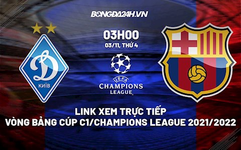 Link xem trực tiếp bóng đá Dynamo Kyiv vs Barca 3h00 ngày 3/11/2021