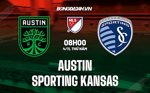 Nhận định, dự đoán Austin vs Sporting Kansas 8h00 ngày 4/11 (Nhà Nghề Mỹ 2021)
