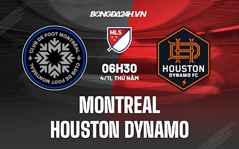 Nhận định,  Montreal vs Houston Dynamo 6h30 ngày 4/11 (Nhà Nghề Mỹ 2021)