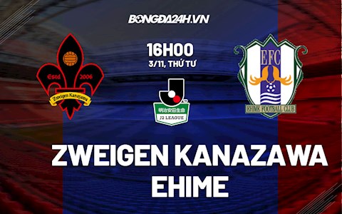 Nhận định Zweigen Kanazawa vs Ehime 16h00 ngày 3/11 (Hạng 2 Nhật 2021)
