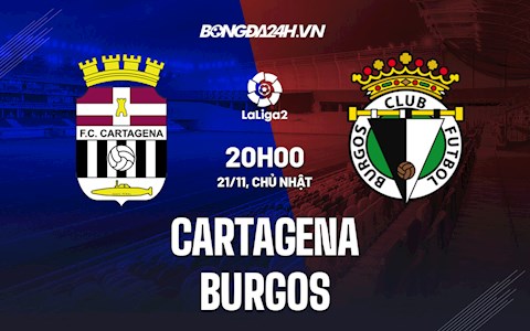 Nhận định, soi kèo Cartagena vs Burgos 20h00 ngày 21/11 (Hạng 2 TBN 2021/22)