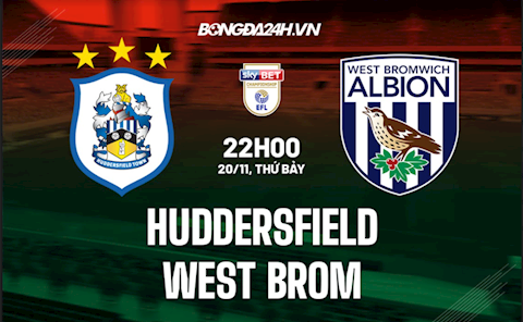 Nhận định Huddersfield vs West Brom 22h00 ngày 20/11 (Hạng Nhất Anh 2021/22)