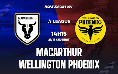Nhận định Macarthur vs Wellington Phoenix 14h45 ngày 21/11 (VĐQG Australia 2021/22)