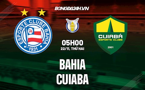 Nhận định,  Bahia vs Cuiaba 5h00 ngày 22/11 (VĐQG Brazil 2021)