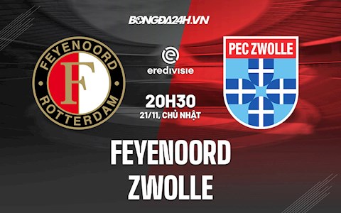 Nhận định bóng đá Feyenoord vs Zwolle 20h30 ngày 21/11 (VĐQG Hà Lan 2021/22)