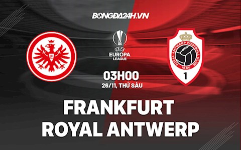 Nhận định, dự đoán Frankfurt vs Antwerp 3h00 ngày 26/11 (Europa League 2021/22)