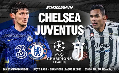 Nhận định Chelsea vs Juventus (03h00 ngày 24/11): Đại chiến vì ngôi đầu