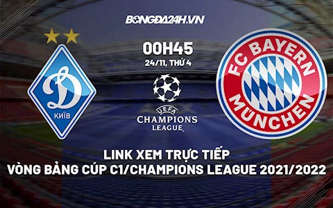 Link xem trực tiếp bóng đá Dynamo Kyiv vs Bayern 0h45 ngày 24/11/2021