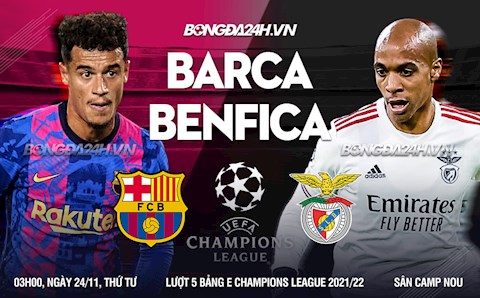 Nhận định Barca vs Benfica (3h00 ngày 24/11): Chờ Xavi lập đại công