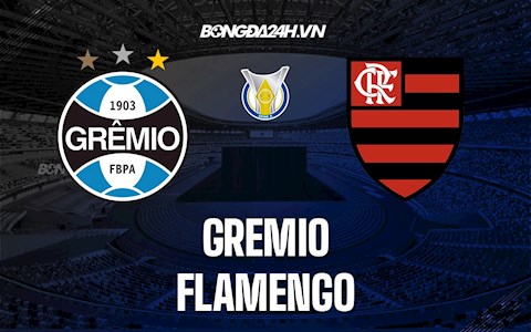 Nhận định,  Gremio vs Flamengo 7h00 ngày 24/11 (VĐQG Brazil 2021)