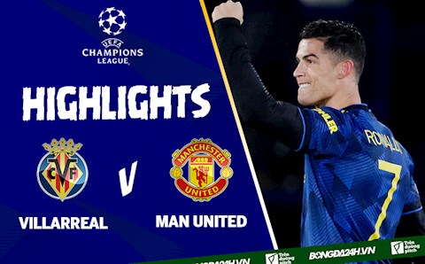 Video Villarreal vs MU: De Gea gánh hàng thủ, Ronaldo, Sancho tỏa sáng