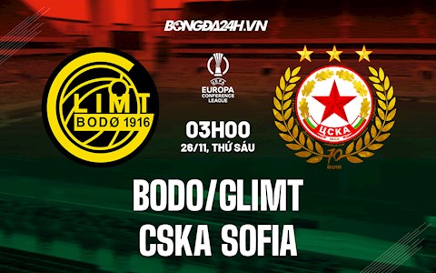 Nhận định Bodo/Glimt vs CSKA Sofia 3h ngày 26/11 (Europa Conference League 2021/22)