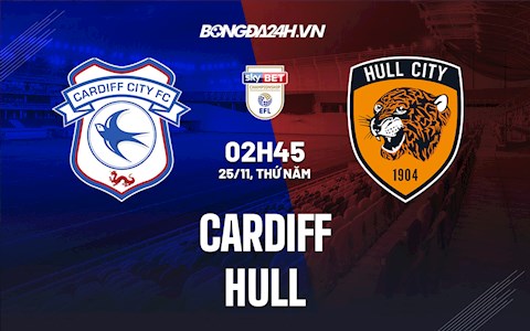 Nhận định,  Cardiff vs Hull 2h45 ngày 25/11 (Hạng Nhất Anh 2021/22)