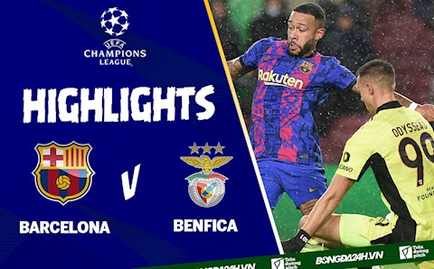 Video cúp C1 2021 Barca vs Benfica: Tấm vé thứ 2 chờ lượt cuối định đoạt