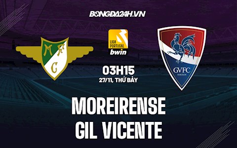Nhận định Moreirense vs Gil Vicente 3h15 ngày 27/11 (VĐQG Bồ Đào Nha 2021/22)