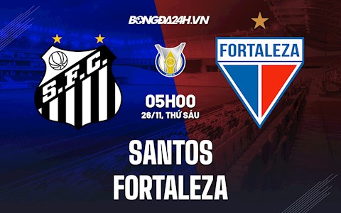 Nhận định,  Santos vs Fortaleza 5h00 ngày 26/11 (VĐQG Brazil 2021)