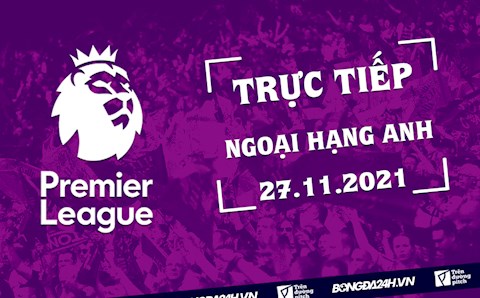 Trực tiếp Ngoại hạng Anh 2021/2022 hôm nay 27/11/2021 (Link xem K+)