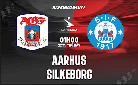 Nhận định, dự đoán Aarhus vs Silkeborg 1h00 ngày 27/11 (VĐQG Đan Mạch 2021/22)