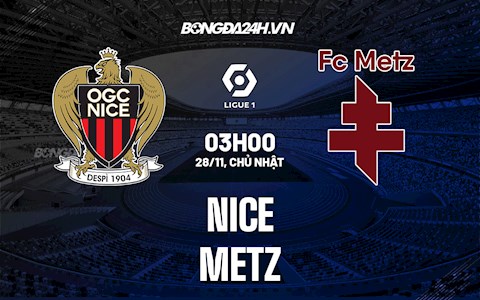 Nhận định bóng đá Nice vs Metz 3h00 ngày 28/11 (Ligue 1 2021/22)