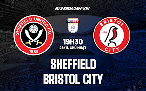 Nhận định,  Sheffield vs Bristol City 19h30 ngày 28/11 (Hạng Nhất Anh 2021/22)