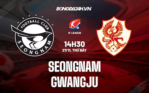 Nhận định bóng đá Seongnam vs Gwangju 14h30 ngày 27/11 (VĐQG Hàn Quốc 2021)