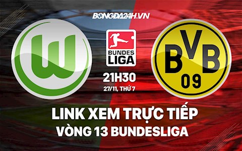 Link xem trực tiếp Wolfsburg vs Dortmund vòng 13 Bundesliga 2021 ở đâu?