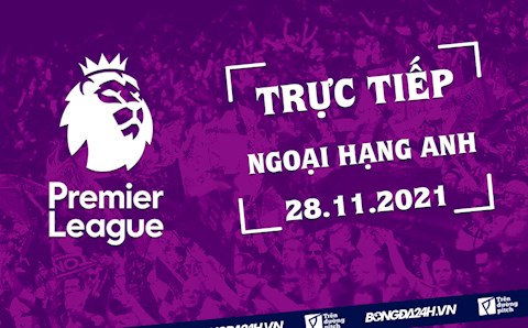 Trực tiếp Ngoại hạng Anh 2021/2022 hôm nay 28/11/2021 (Link xem K+)