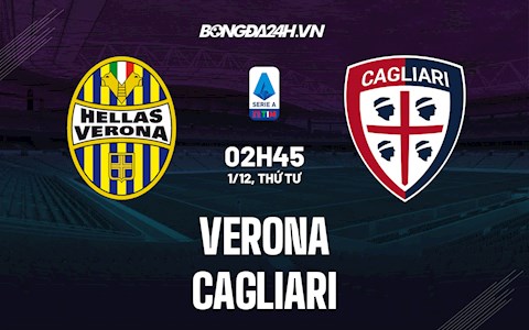 Nhận định, dự đoán Verona vs Cagliari 2h45 ngày 1/12 (Serie A 2021/22)