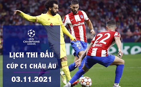 Lịch thi đấu Cúp C1 đêm nay 3/11: Trực tiếp KQBD Champions League 2021/22