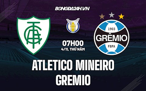 Nhận định Atletico Mineiro vs Gremio 7h00 ngày 4/11 (VĐQG Brazil 2021)