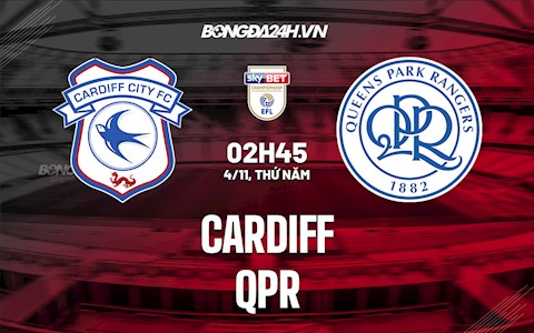 Nhận định, dự đoán Cardiff vs QPR 2h45 ngày 4/11 (Hạng Nhất Anh 2021/22)
