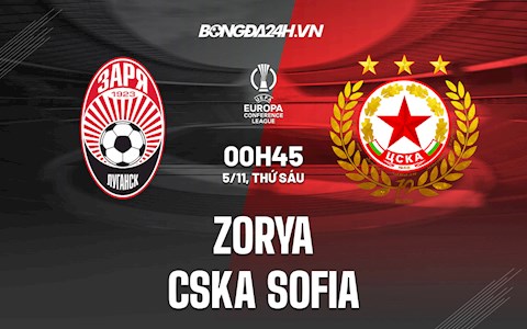 Nhận định Zorya vs CSKA Sofia 0h45 ngày 5/11 (Europa Conference League 2021/22)