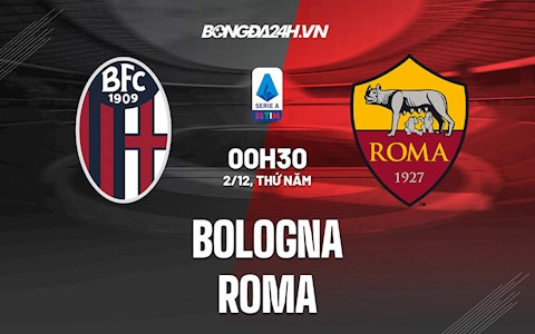 Nhận định,  Bologna vs Roma 0h30 ngày 2/12 (Serie A 2021/22)