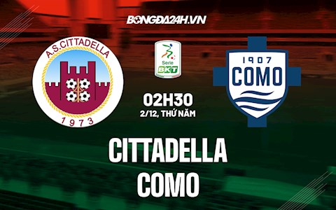 Nhận định, dự đoán Cittadella vs Como 2h30 ngày 2/12 (Hạng 2 Italia 2021/22)