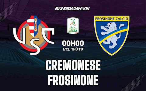 Nhận định,  Cremonese vs Frosinone 0h00 ngày 1/12 (Hạng 2 Italia 2021/22)