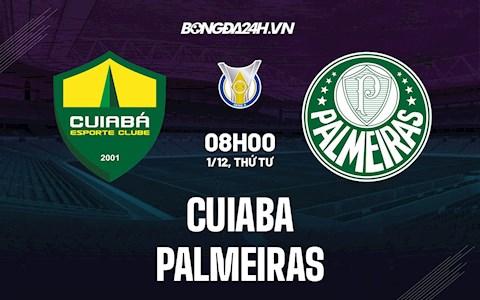 Nhận định,  Cuiaba vs Palmeiras 8h00 ngày 1/12 (VĐQG Brazil 2021)