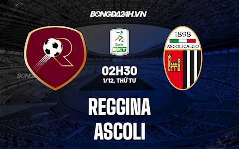 Nhận định, dự đoán Reggina vs Ascoli 2h30 ngày 1/12 (Hạng 2 Italia 2021/22)