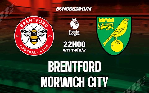 Nhận định,  Brentford vs Norwich 22h00 ngày 6/11 (Ngoại hạng Anh 2021/22)