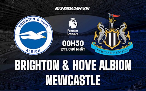 Nhận định bóng đá Brighton vs Newcastle 0h30 ngày 7/11 (Ngoại hạng Anh 2021/22)