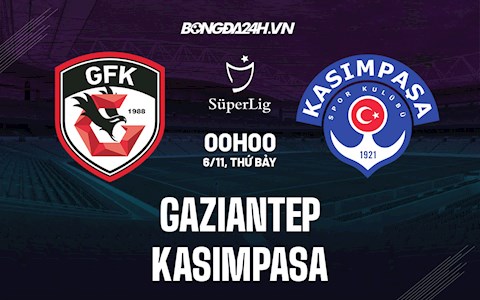 Nhận định,  Gaziantep vs Kasimpasa 0h00 ngày 6/11 (VĐQG Thổ Nhĩ Kỳ 2021/22)