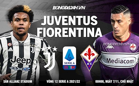 Nhận định bóng đá Juventus vs Fiorentina 0h00 ngày 7/11 (Serie A 2021/22)