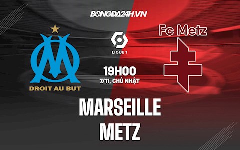 Nhận định bóng đá Marseille vs Metz 19h00 ngày 7/11 (Ligue 1 2021/22)