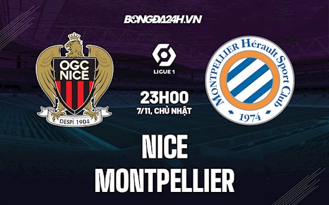 Nhận định Nice vs Montpellier 23h ngày 7/11 (VĐQG Pháp 2021/22)