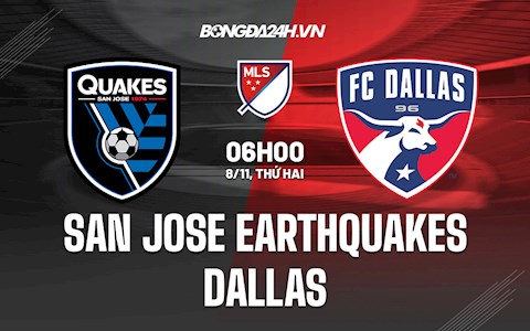 Nhận định San Jose Earthquakes vs Dallas 6h00 ngày 8/11 (Nhà Nghề Mỹ 2021)