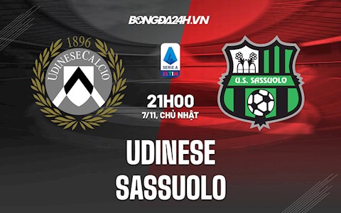 Nhận định, dự đoán Udinese vs Sassuolo 21h00 ngày 7/11 (VĐQG Italia 2021/22)