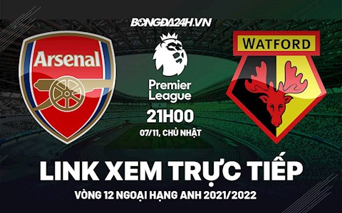 Link xem trực tiếp Arsenal vs Watford vòng 11 Ngoại Hạng Anh 2021 ở đâu ?