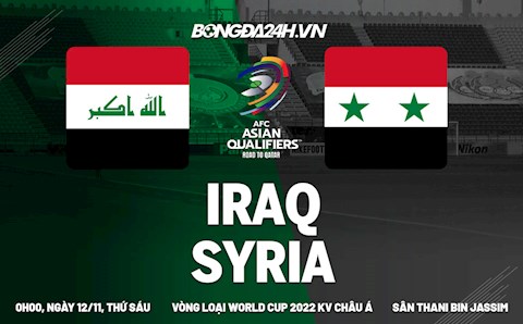 Nhận định bóng đá Iraq vs Syria 0h00 ngày 12/11 (Vòng loại World Cup 2022)
