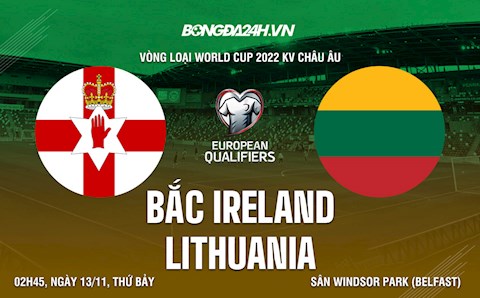 Nhận định,  Bắc Ireland vs Lithuania 2h45 ngày 13/11 (Vòng loại World Cup 2022)